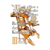 How a Realist Hero Rebuilt the Kingdom 2-In-1 Omnibus Edition [05-06] (Manga) Volume 03