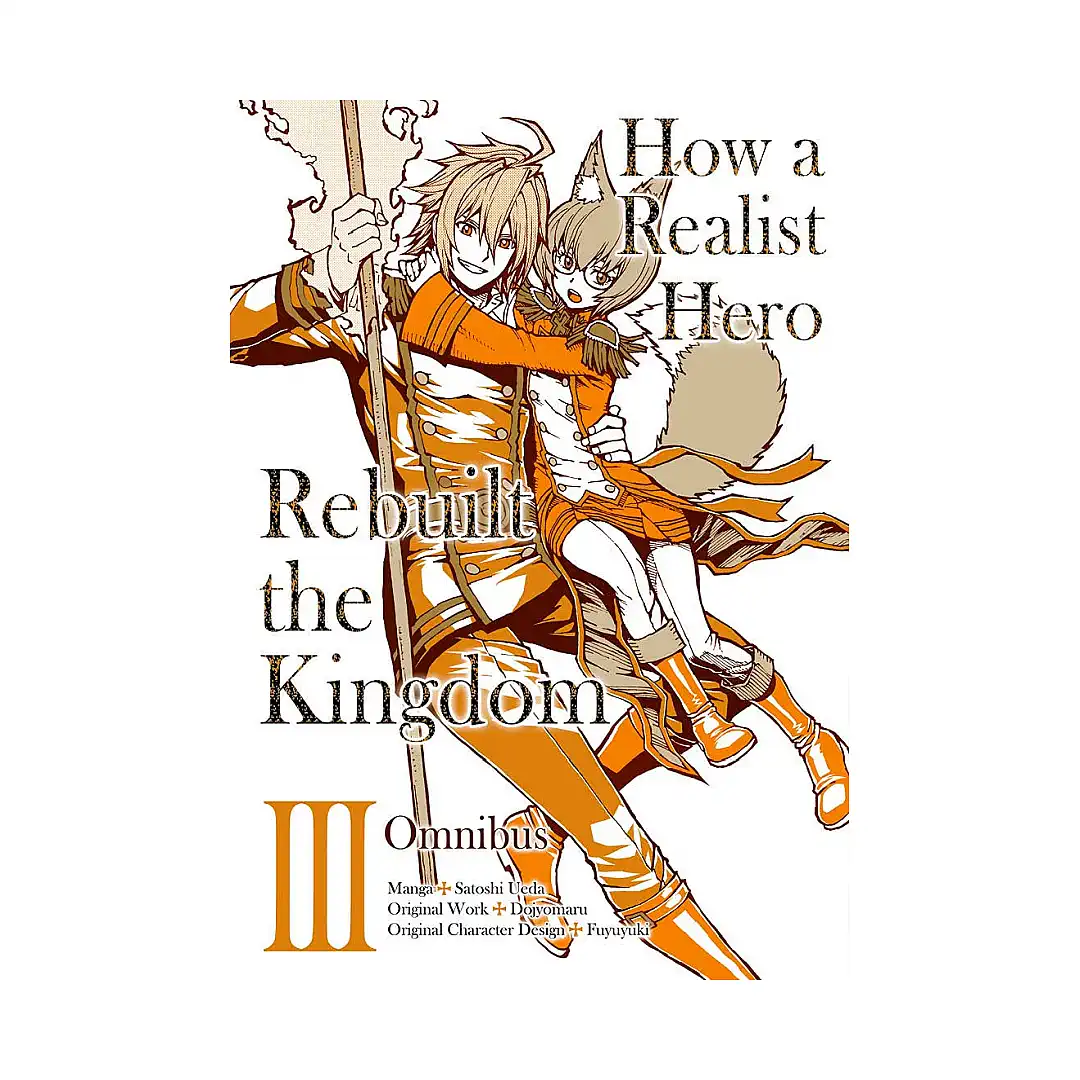 How a Realist Hero Rebuilt the Kingdom 2-In-1 Omnibus Edition [05-06] (Manga) Volume 03