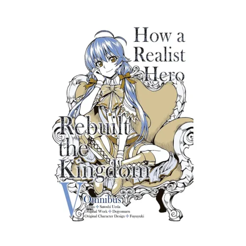 How a Realist Hero Rebuilt the Kingdom 2-In-1 Omnibus Edition [09-10] (Manga) Volume 05