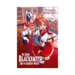 My Quiet Blacksmith Life in Another World (Light Novel) Volume 05