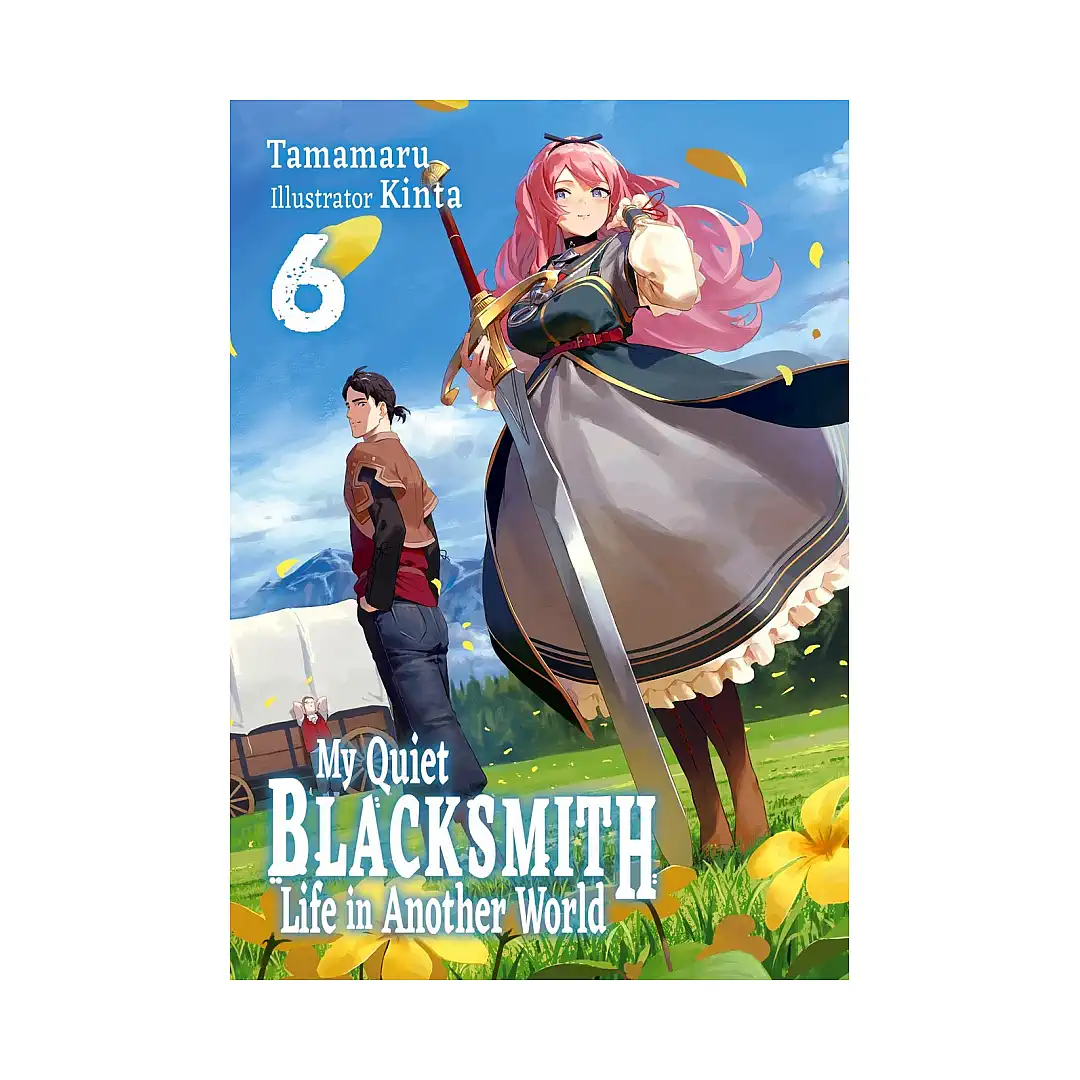 My Quiet Blacksmith Life in Another World (Light Novel) Volume 06