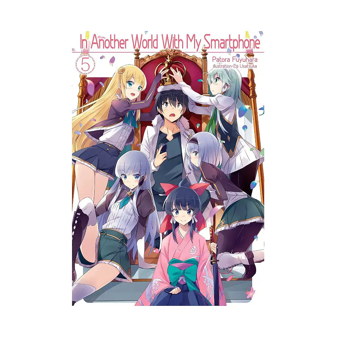 In Another World with My Smartphone (Light Novel) Volume 05