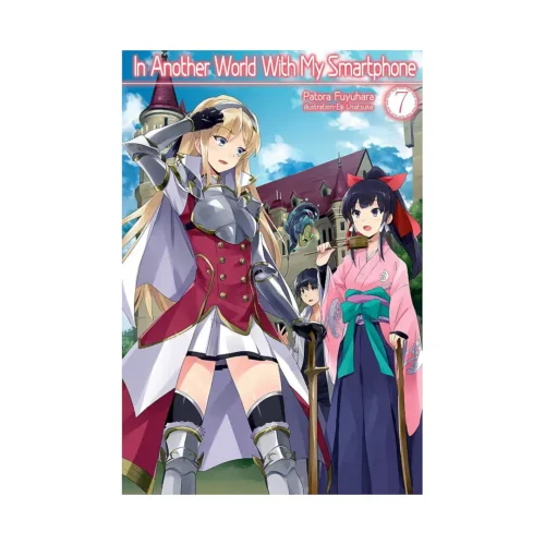 In Another World with My Smartphone (Light Novel) Volume 07
