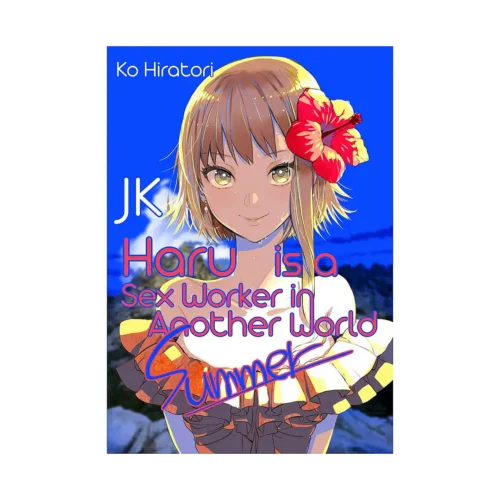 Jk Haru Is a Sex Worker in Another World: Summer (Light Novel)