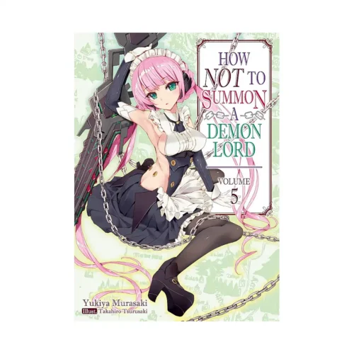 How Not to Summon a Demon Lord (Light Novel) Volume 05