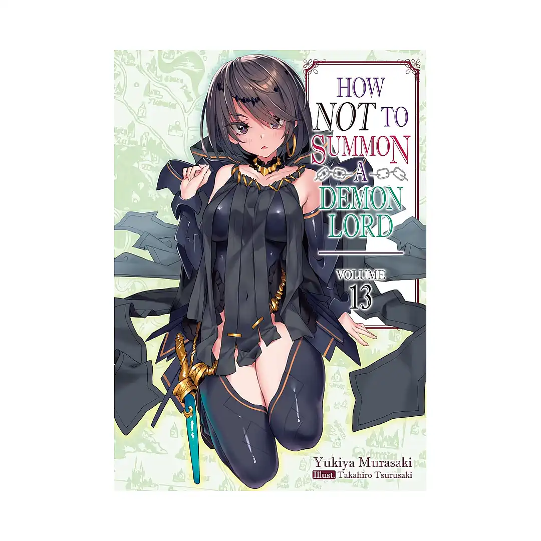 How Not to Summon a Demon Lord (Light Novel) Volume 13