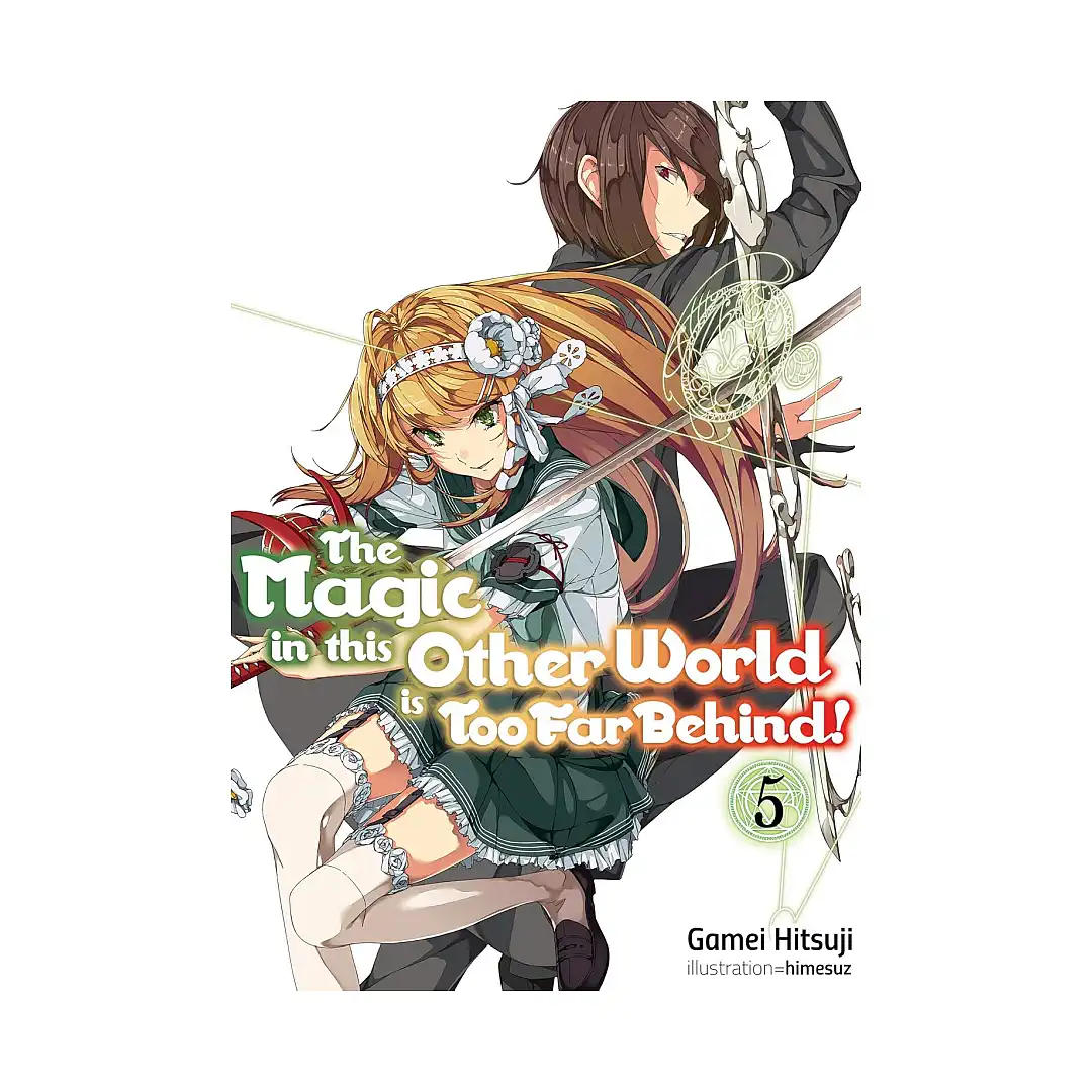 9781718354043 The Magic in This Other World Is Too Far Behind! (Light Novel) Volume 05