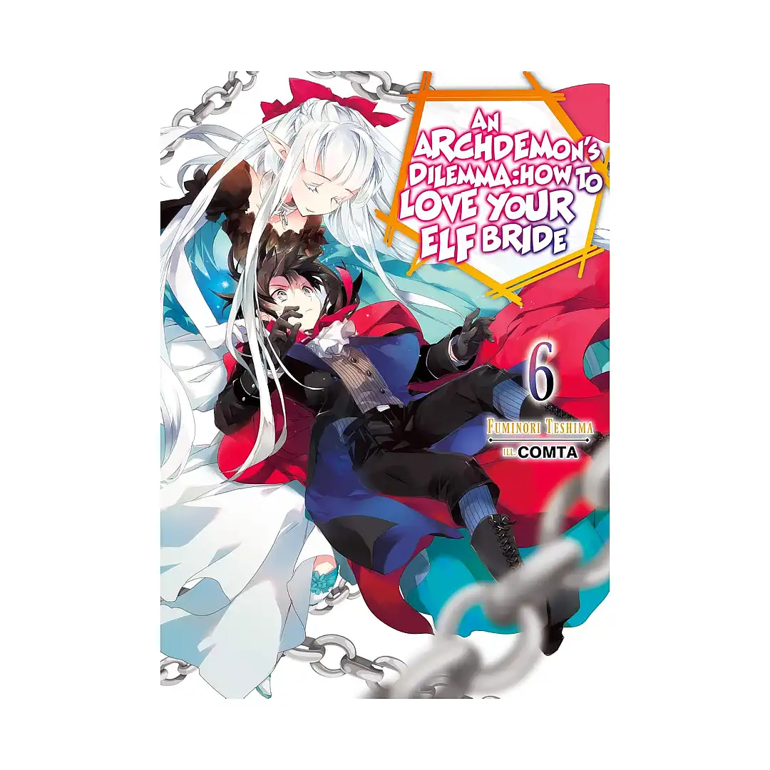 An Archdemon's Dilemma: How to Love Your Elf Bride (Light Novel) Volume 06