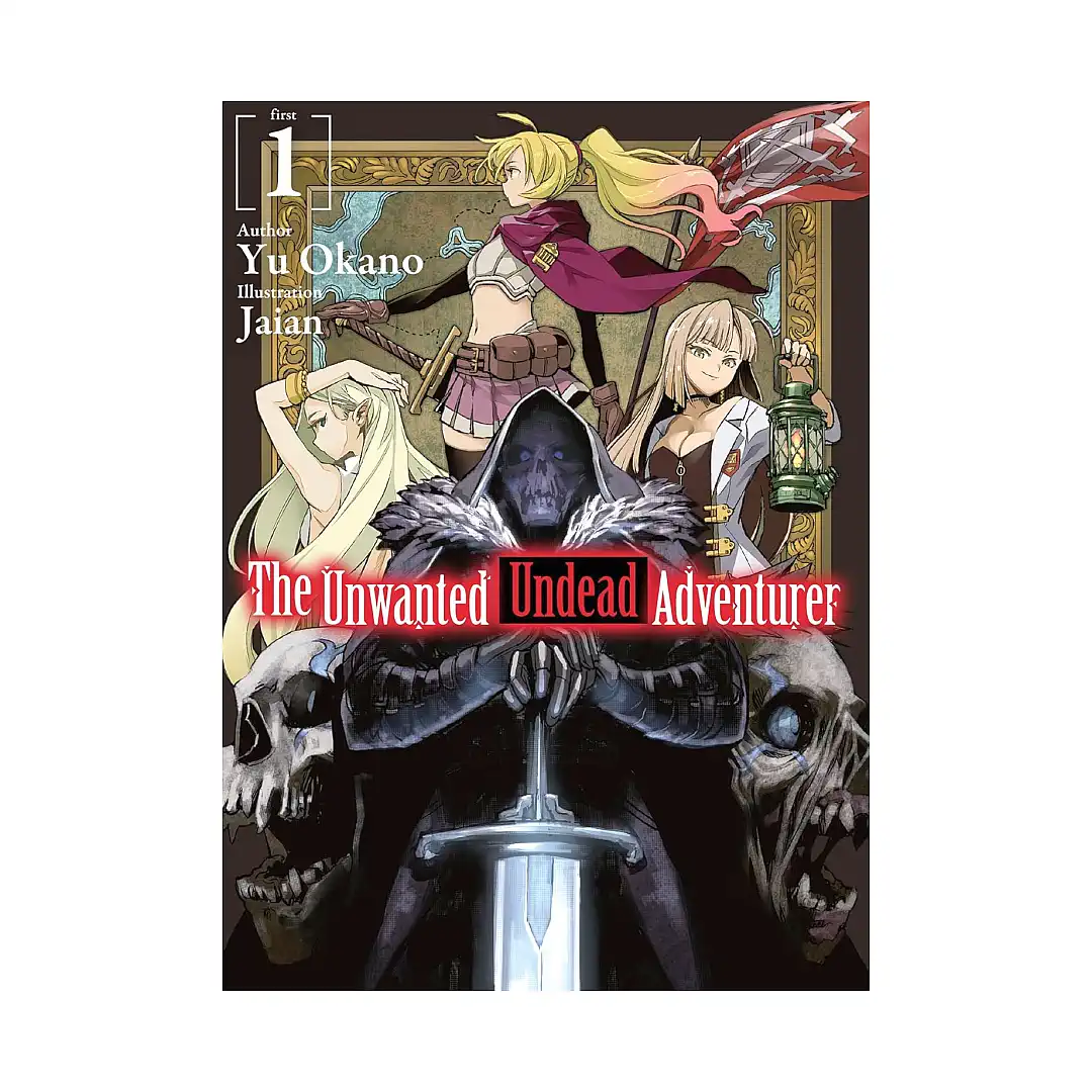 The Unwanted Undead Adventurer (Light Novel) Volume 01