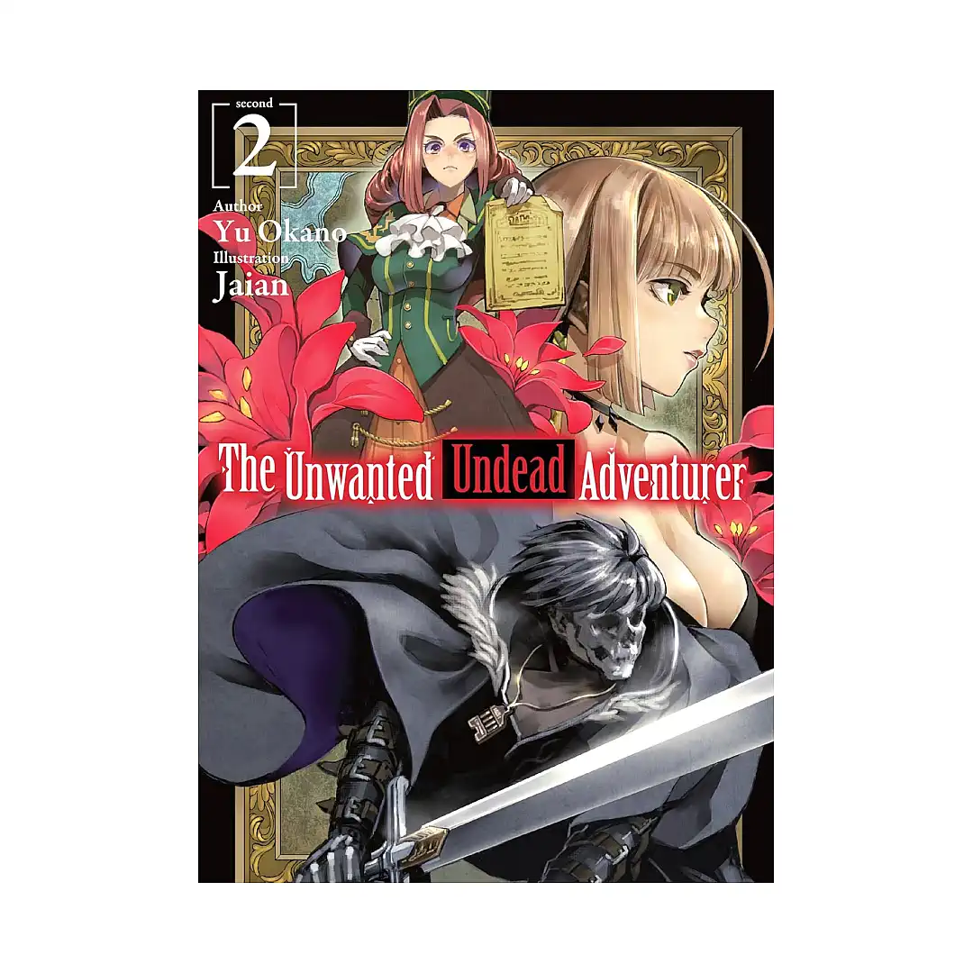 The Unwanted Undead Adventurer (Light Novel) Volume 02