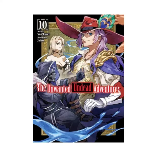 The Unwanted Undead Adventurer (Light Novel) Volume 10