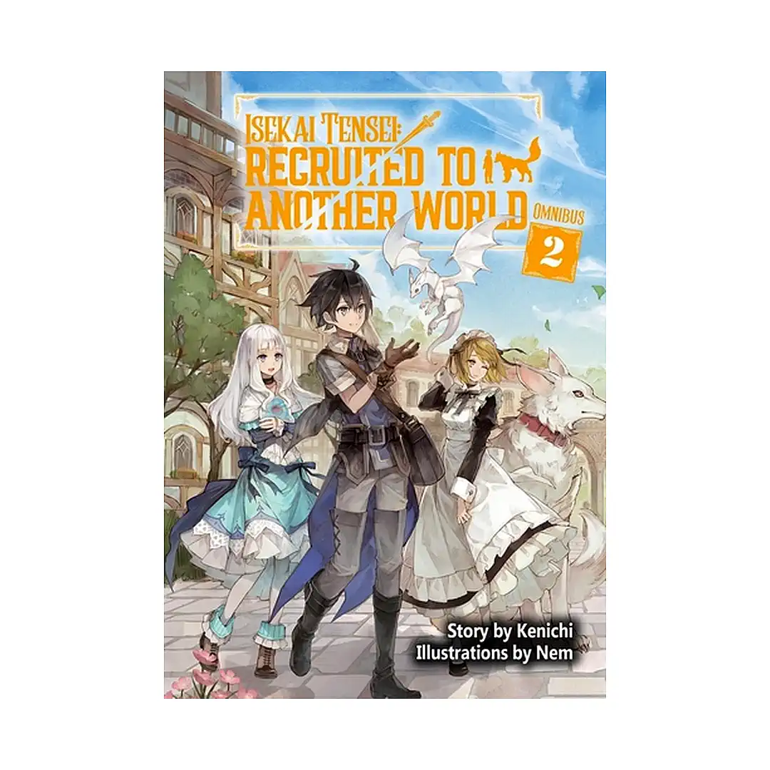 Isekai Tensei: Recruited to Another World 2-In-1 Omnibus Edition [03-04] (Light Novel) Volume 02