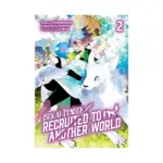 Isekai Tensei: Recruited to Another World (Manga) Volume 02