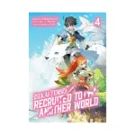 Isekai Tensei: Recruited to Another World (Manga) Volume 04