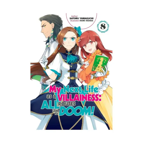 My Next Life as a Villainess: All Routes Lead to Doom! (Light Novel) Volume 08