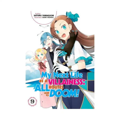 My Next Life as a Villainess: All Routes Lead to Doom! (Light Novel) Volume 09
