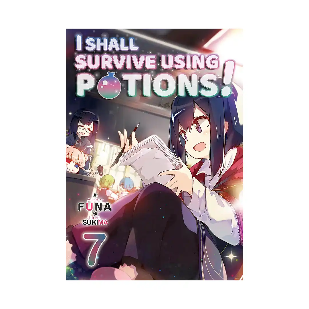 I Shall Survive Using Potions! (Light Novel) Volume 07