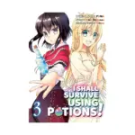 I Shall Survive Using Potions! (Manga) Volume 03