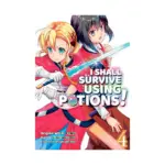 I Shall Survive Using Potions! (Manga) Volume 04
