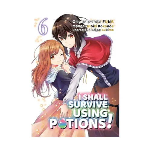 I Shall Survive Using Potions! (Manga) Volume 06