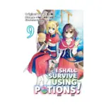 I Shall Survive Using Potions! (Manga) Volume 09