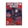 Toxic Super Beasts (Manga) Volume 02