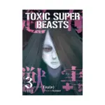 Toxic Super Beasts (Manga) Volume 03