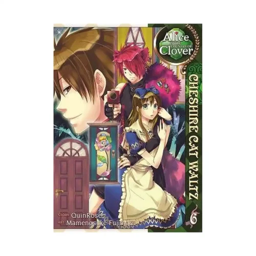 Alice in the Country of Clover: Cheshire Cat Waltz (Manga) Volume 06