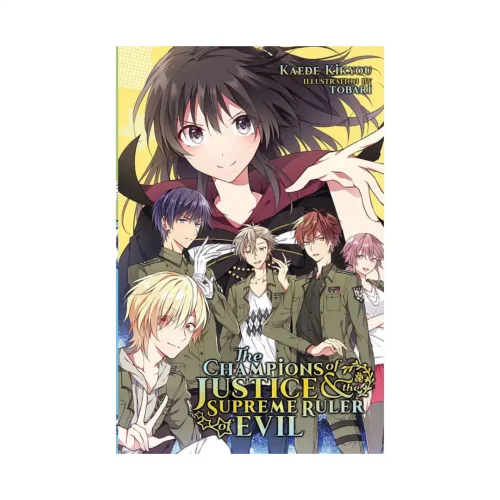 The Champions of Justice and the Supreme Ruler of Evil (Light Novel)