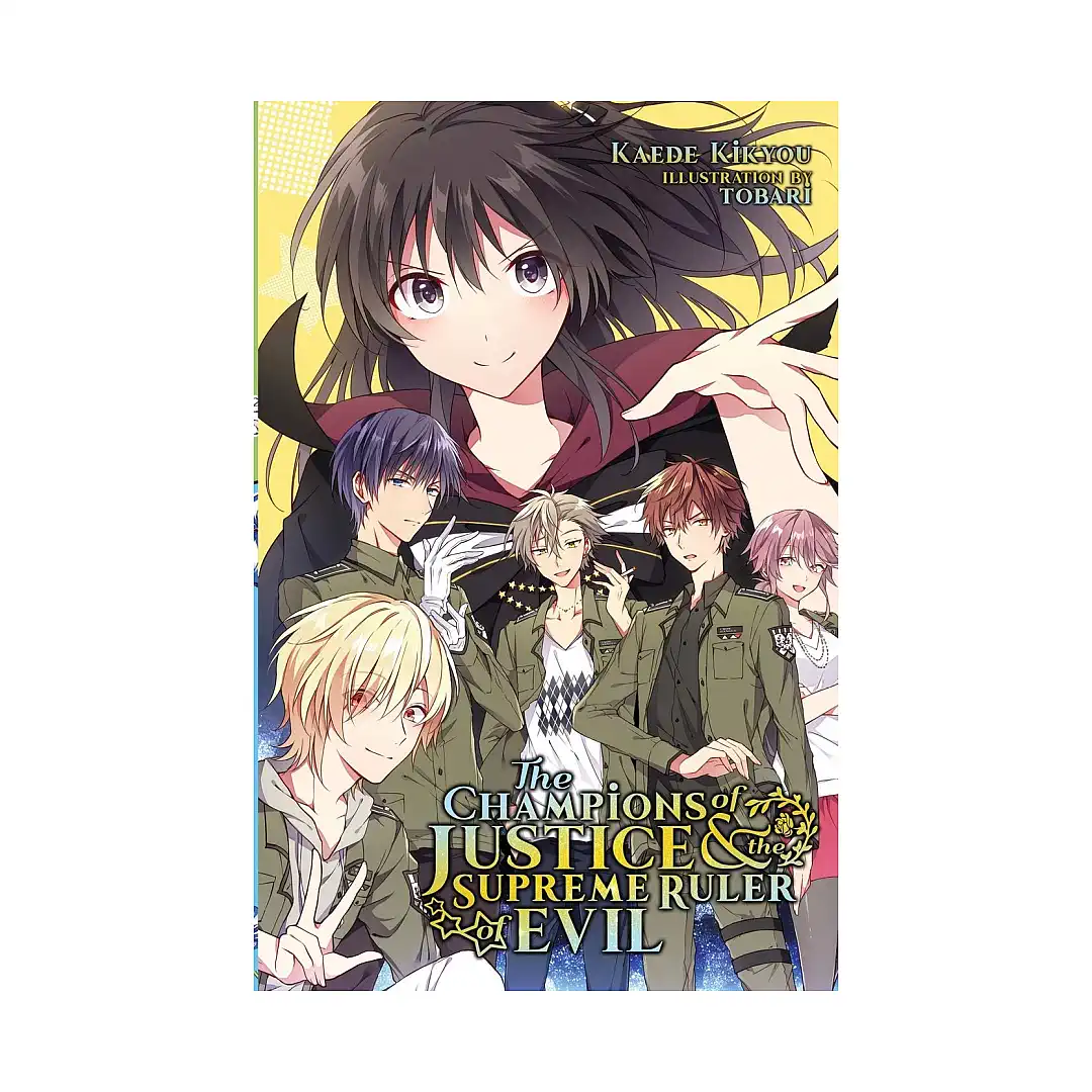 The Champions of Justice and the Supreme Ruler of Evil (Light Novel)