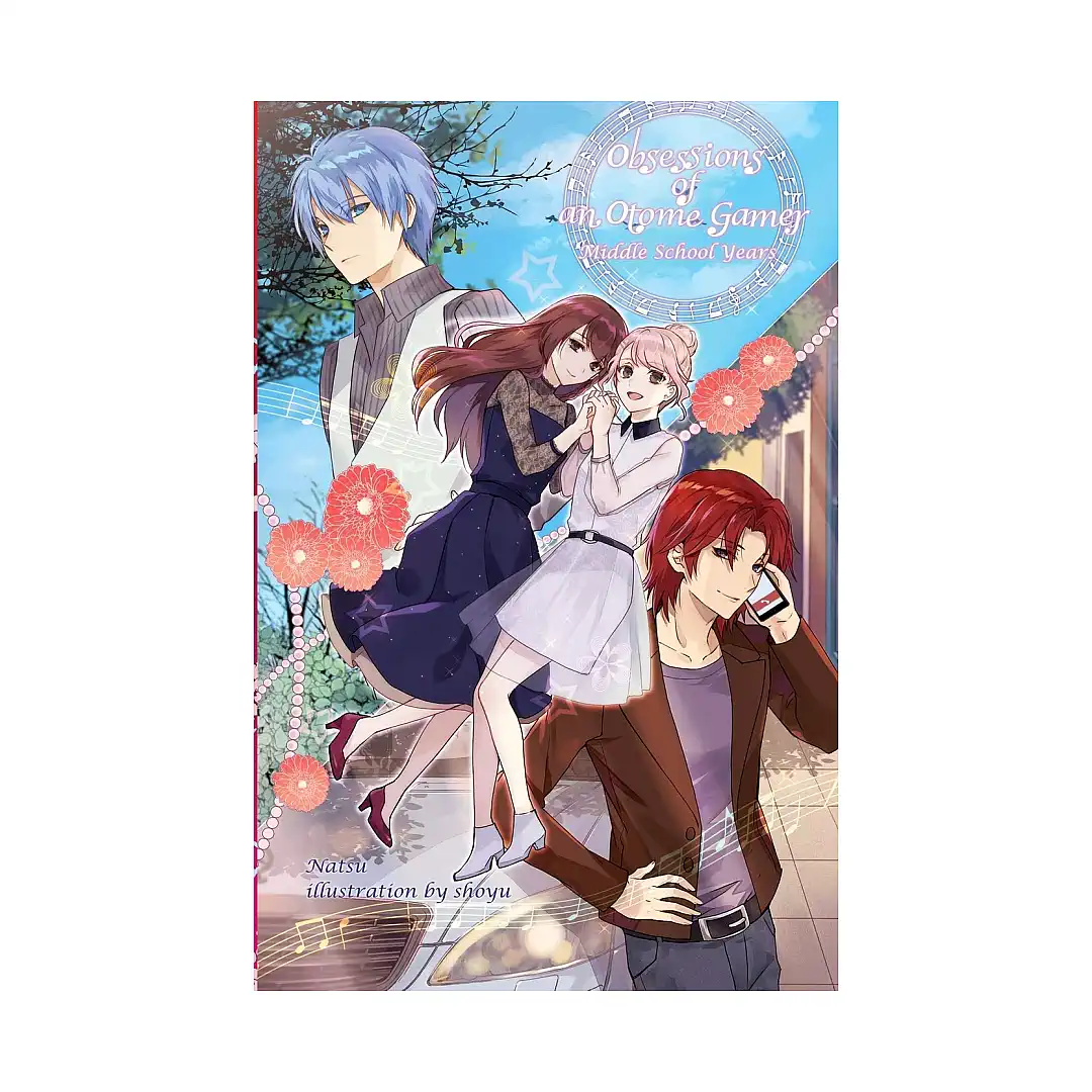 Obsessions of an Otome Gamer: #2 Middle School Years (Light Novel)