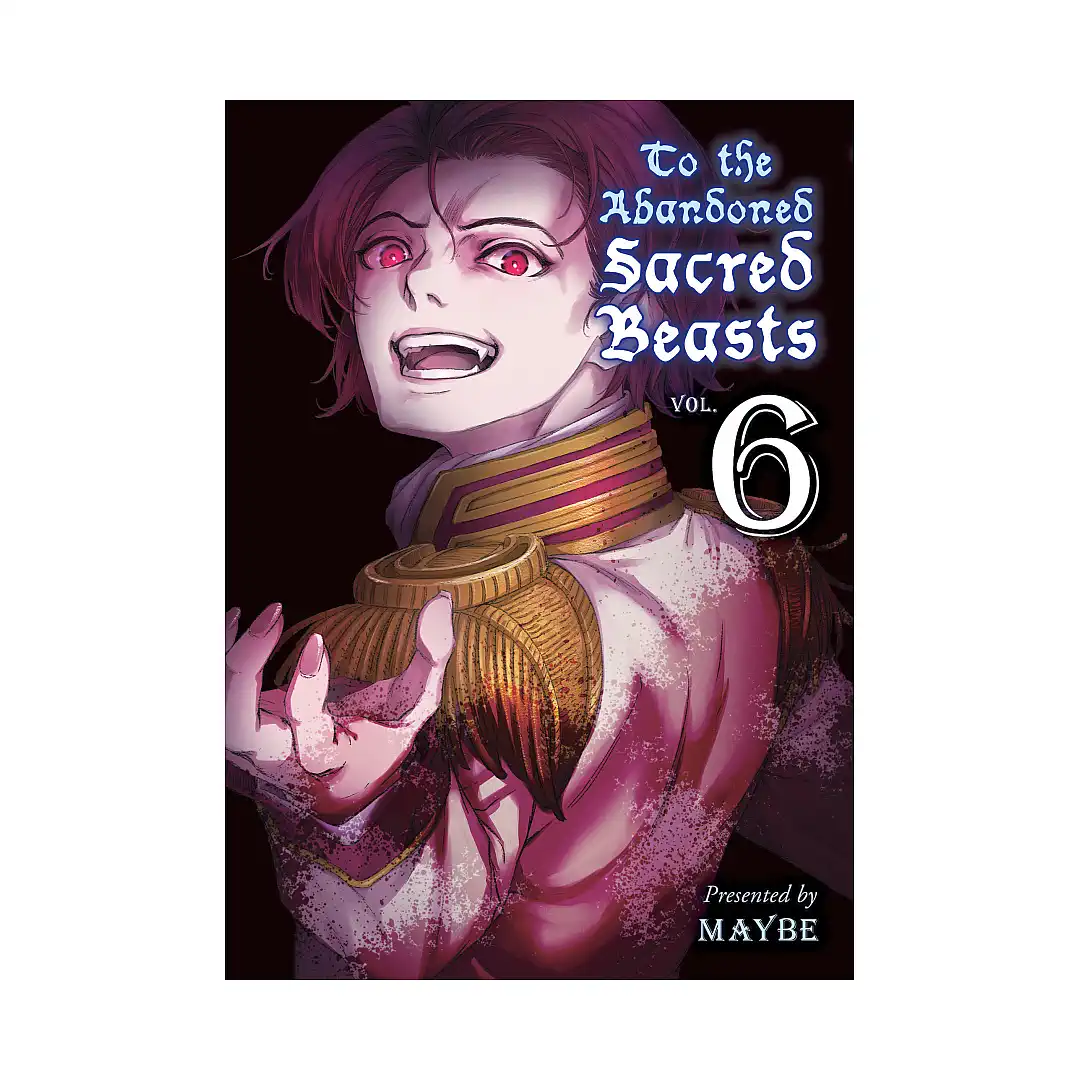 To the Abandoned Sacred Beasts (Manga) Volume 06
