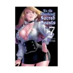 To the Abandoned Sacred Beasts (Manga) Volume 07