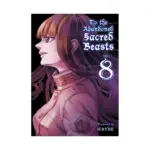 To the Abandoned Sacred Beasts (Manga) Volume 08