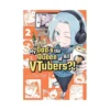 My Dad's the Queen of All Vtubers?! (Manga) Volume 02