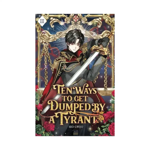 Ten Ways to Get Dumped by a Tyrant (Light Novel) Volume 03