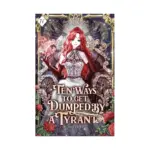Ten Ways to Get Dumped by a Tyrant (Light Novel) Volume 04