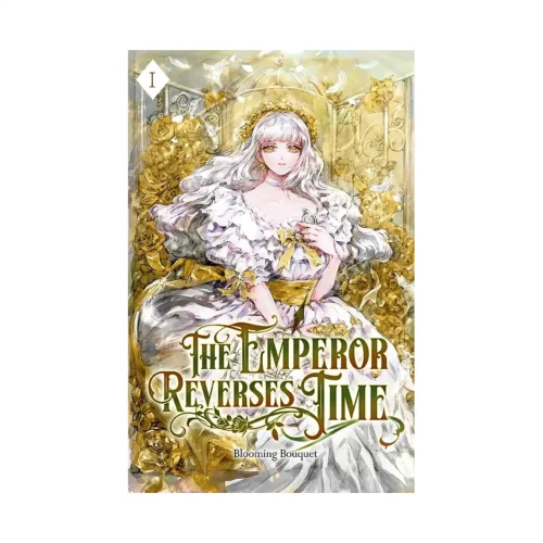 The Emperor Reverses Time (Light Novel) Volume 01