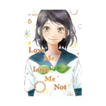 Love Me, Love Me Not (Manga) Volume 06