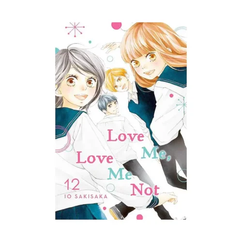Love Me, Love Me Not (Manga) Volume 12