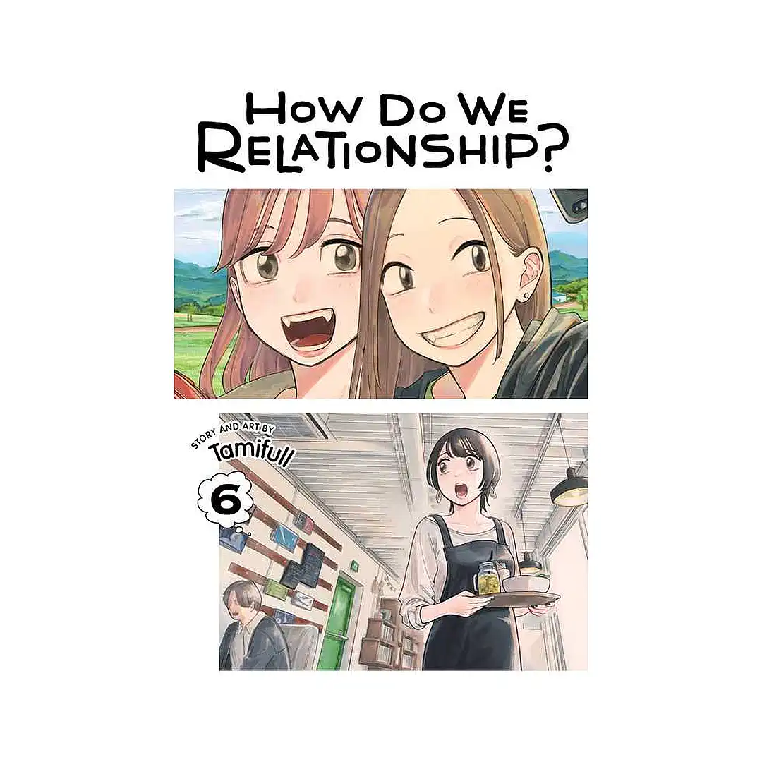How Do We Relationship? (Manga) Volume 06