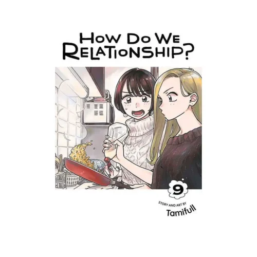How Do We Relationship? (Manga) Volume 09