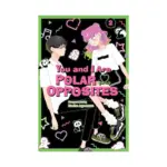 You and I Are Polar Opposites (Manga) Volume 02