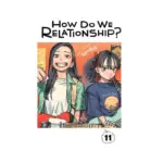 How Do We Relationship? (Manga) Volume 11