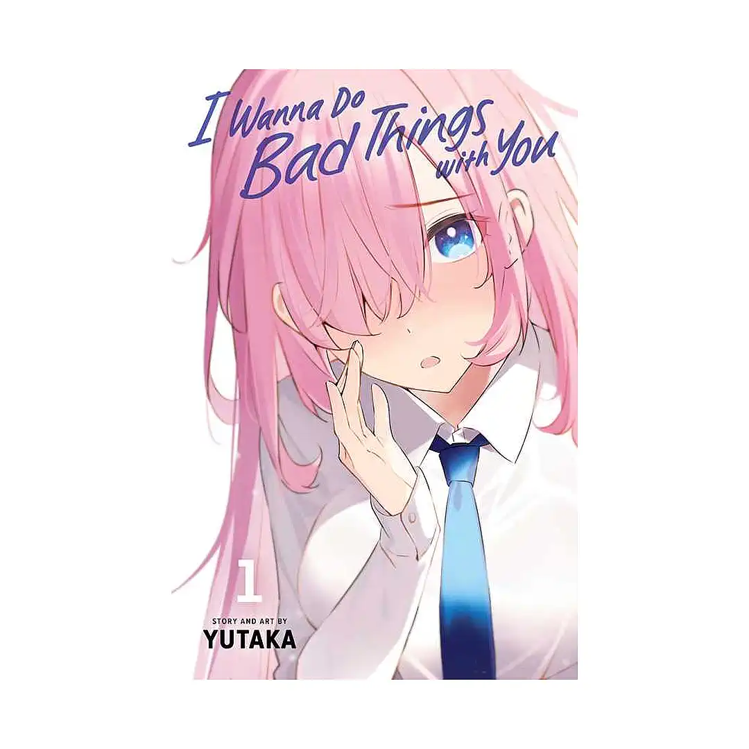 I Wanna Do Bad Things with You (Manga) Volume 01