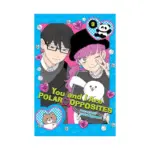 You and I Are Polar Opposites (Manga) Volume 03