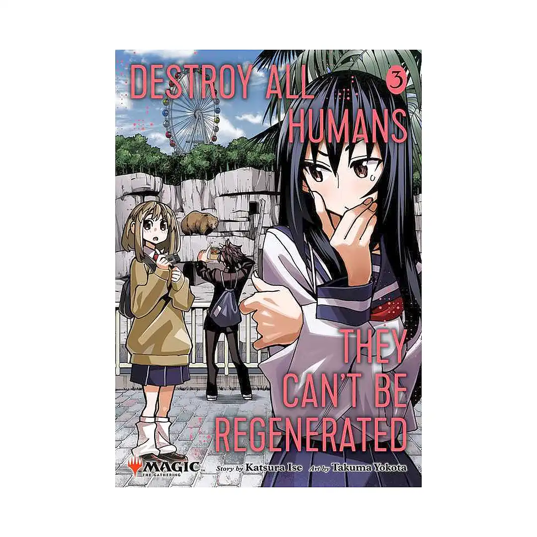 Destroy All Humans. They Can't Be Regenerated. A Magic: The Gathering (Manga) Volume 03