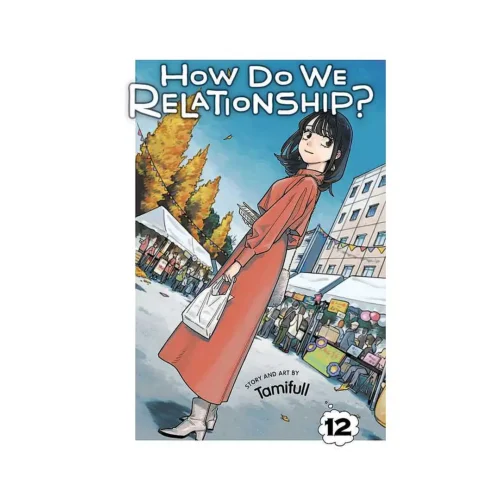 How Do We Relationship? (Manga) Volume 12