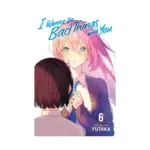 I Wanna Do Bad Things with You (Manga) Volume 06