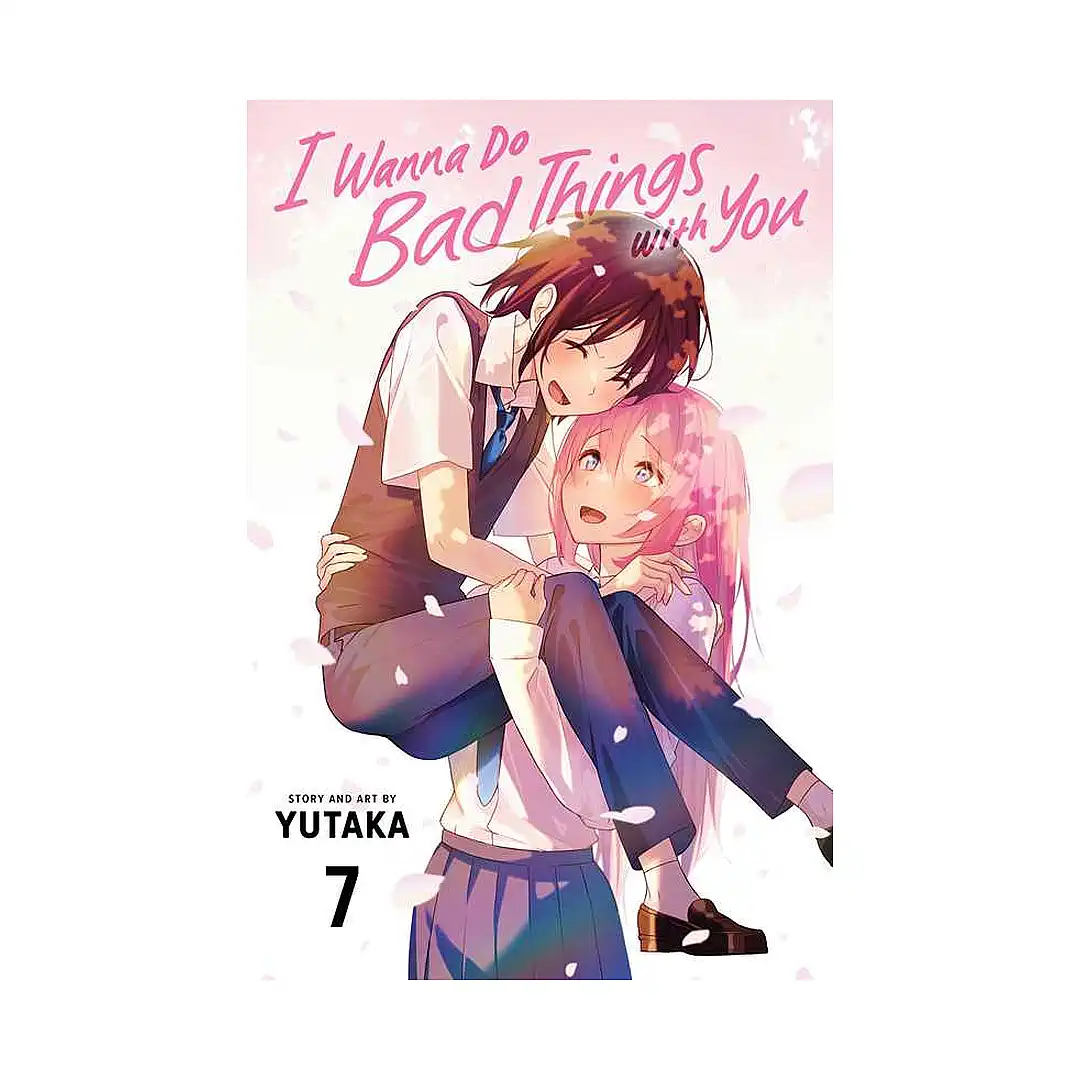 I Wanna Do Bad Things with You (Manga) Volume 07